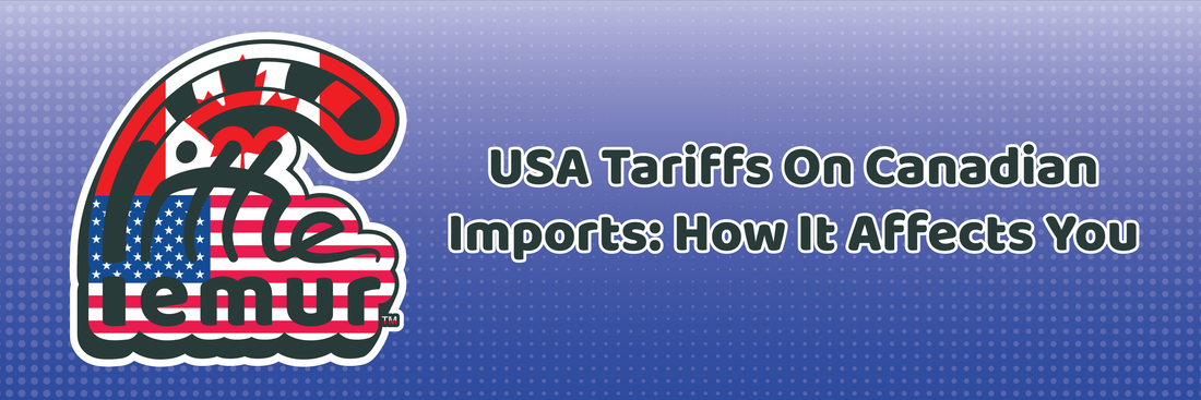 New tariff on Canadian imports to the USA & what it means for your sticker orders.